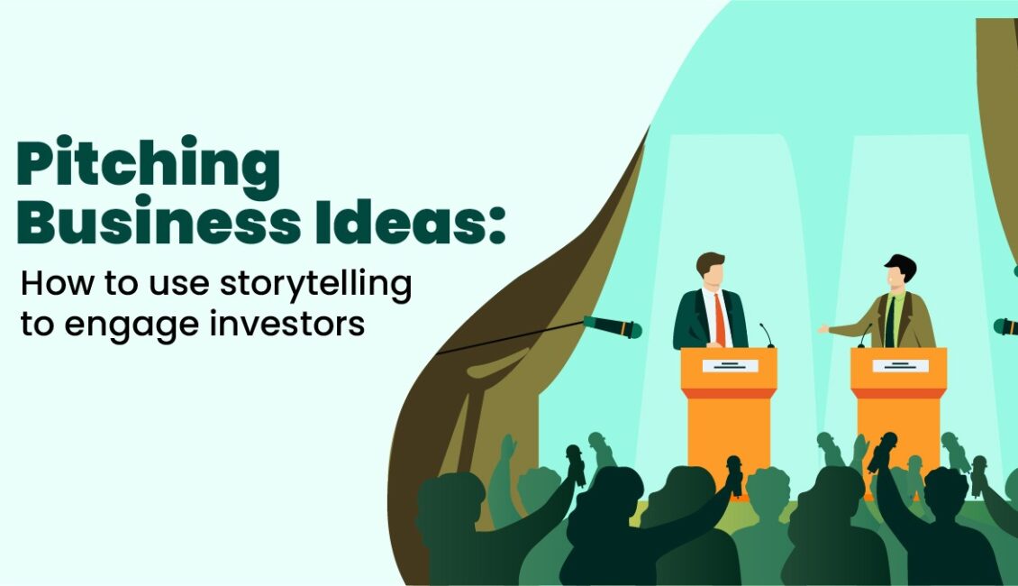 A guide for pitching business ideas to engage the investors