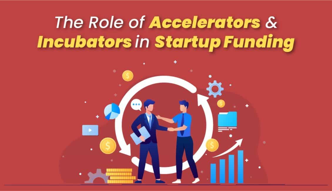 Accelerators and Incubators