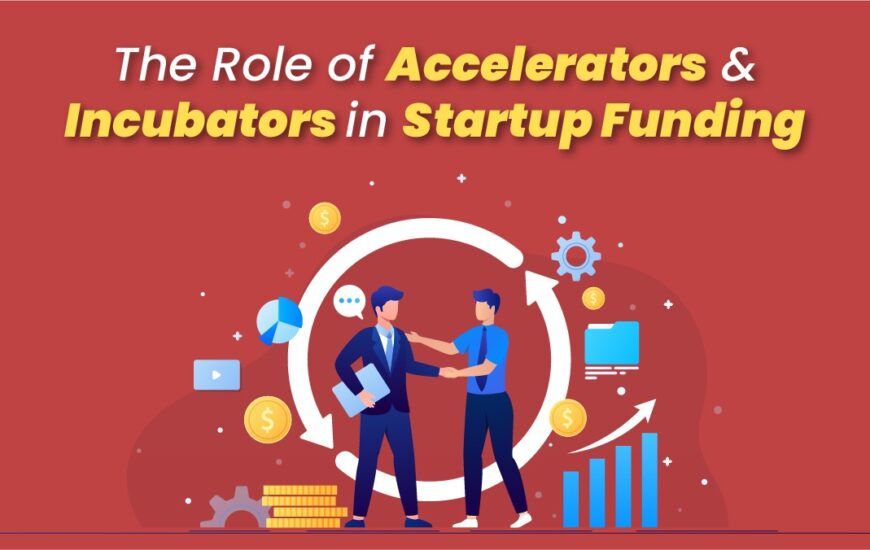 Accelerators and Incubators